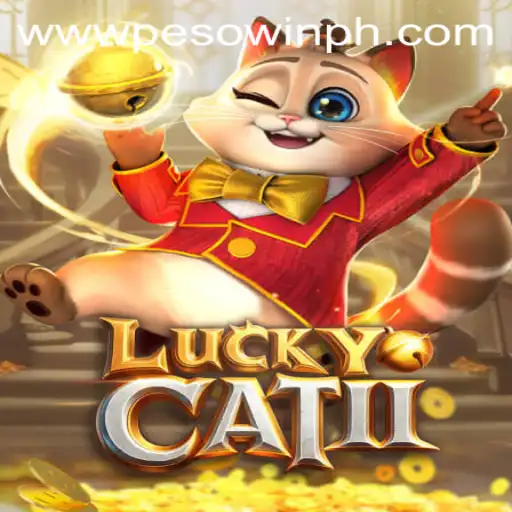 Unveiling LuckyCatII: The Gaming Sensation with a Twist of PESOWIN